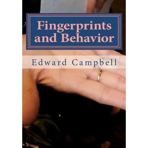 Fingerprints and Behavior: A Text on Fingerprints and Behavioral Corespondences - Paperback