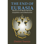 The End of Eurasia: Russia on the Border Between Geopolitics and Globalization - Paperback