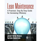Lean Maintenance: A Practical, Step-By-Step Guide for Increasing Efficiency - Paperback