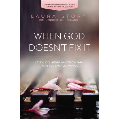 When God Doesn't Fix It: Lessons You Never Wanted to Learn, Truths You Can't Live Without - Paperback