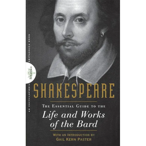 Shakespeare: The Essential Guide to the Life and Works of the Bard - Hardcover