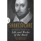 Shakespeare: The Essential Guide to the Life and Works of the Bard - Hardcover