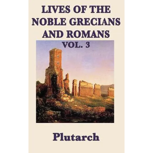 Lives of the Noble Grecians and Romans Vol. 3 - Hardcover