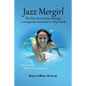 Jazz Mergirl: The True Story of Jazz Jennings, a Transgender Girl Born in a Boy's Body - Paperback