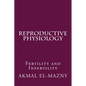 Reproductive Physiology: Fertility and Infertility - Paperback