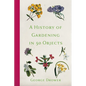 A History of Gardening in 50 Objects - Paperback