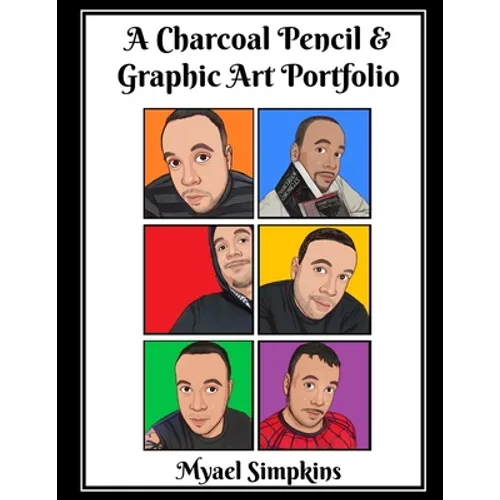 A Charcoal Pencil and Graphic Art Portfolio - Paperback
