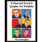 A Charcoal Pencil and Graphic Art Portfolio - Paperback