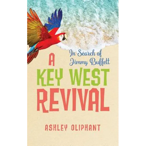 In Search of Jimmy Buffett: A Key West Revival - Paperback