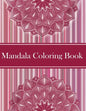 Mandalas Coloring Book: Amazing Coloring Pages For Meditation And Happiness - 50 Adult Mandalas & Patterns Coloring Book - Paperback
