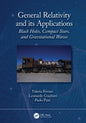 General Relativity and its Applications: Black Holes, Compact Stars and Gravitational Waves - Paperback