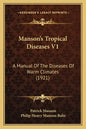 Manson's Tropical Diseases V1: A Manual Of The Diseases Of Warm Climates (1921) - Paperback