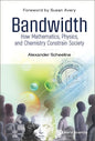 Bandwidth: How Mathematics, Physics, and Chemistry Constrain Society - Paperback