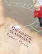The Kinetic Classroom: Activities that Move Students to Learn - Paperback