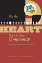 Put the HEART Back in Your Community: Unifying Diverse Interests Around a Central Theme - Paperback