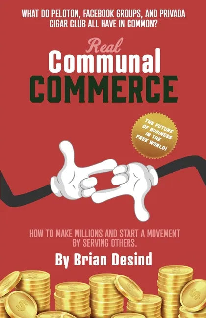 Real Communal Commerce: How To Make Millions and Start a Movement - Paperback