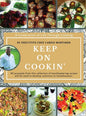 Keep On Cookin': A Celebration of Life Through Cooking - Hardcover