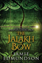 The Jalakh Bow: Book Three of The Weapon Takers Saga - Paperback