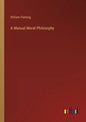 A Manual Moral Philosophy - Paperback