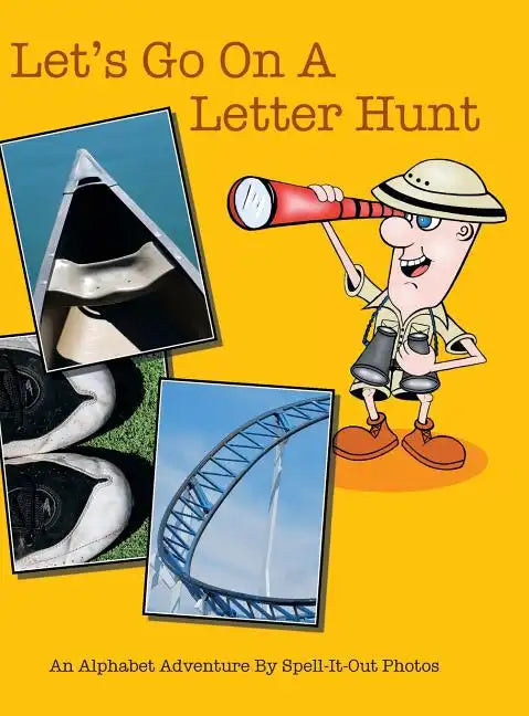 Let's Go on a Letter Hunt: An Alphabet Adventure by Spell-It-Out Photos - Hardcover
