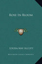 Rose In Bloom - Hardcover