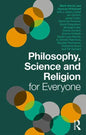 Philosophy, Science and Religion for Everyone - Paperback