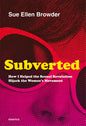 Subverted: How I Helped the Sexual Revolution Hijack the Women's Movement - Paperback
