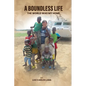 A Boundless Life: The World Was My Home - Paperback
