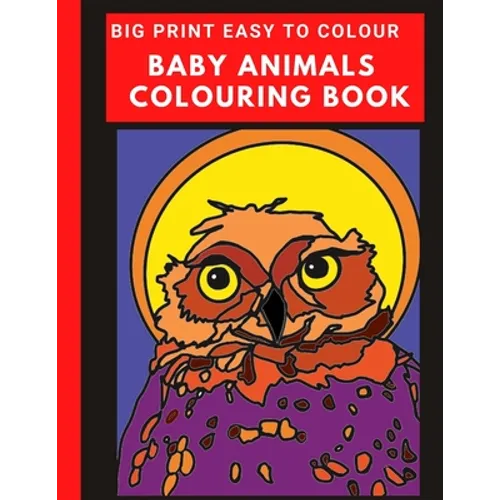 Big Print Baby Animals Colouring Book: Fun colouring with jokes for every animal - Paperback