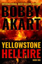 Yellowstone: Hellfire: A Survival Thriller - Paperback