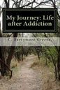 My Journey: Life after Addiction: - The Lazarus Man - Paperback
