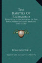 The Rarities Of Richmond: Being Exact Descriptions Of The Royal Hermitage And Merlin's Cave (1736) - Paperback