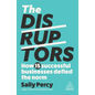 The Disruptors: How 15 Successful Businesses Defied the Norm - Hardcover