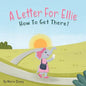 A Letter For Ellie: How To Get There? - Paperback