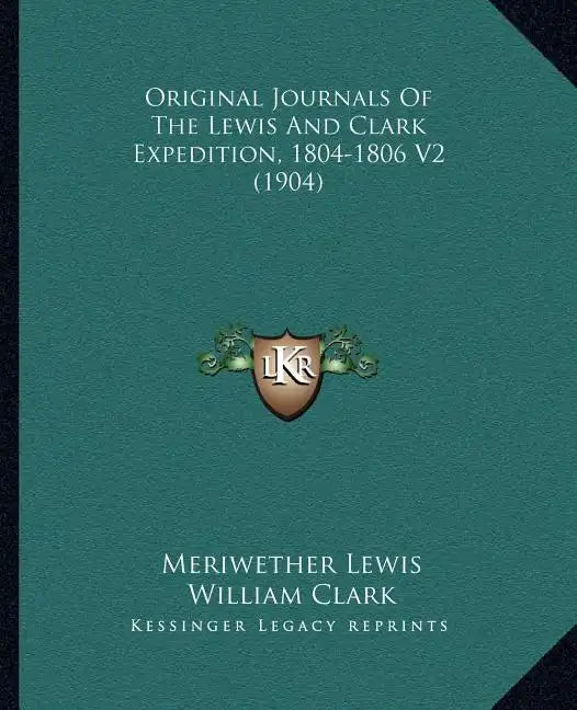 Original Journals Of The Lewis And Clark Expedition, 1804-1806 V2 (1904) - Paperback