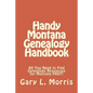 Handy Montana Genealogy Handbook: All You Need to Find Genealogy Resources for Montana FAST! - Paperback