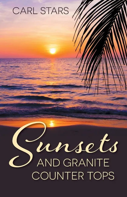 Sunsets and Granite Counter Tops - Paperback