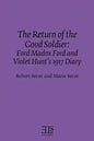 The Return of the Good Soldier: Ford Madox Ford and Violet Hunt's 1917 Diary - Paperback