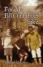 For My Brothers Sake: A Heartwarming Story of Brotherly Love and Devotion - Paperback