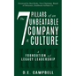 The 7 Pillars of an Unbeatable Company & Culture: A Foundation of Legacy Leadership - Paperback