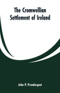 The Cromwellian settlement of Ireland - Paperback