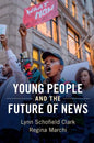 Young People and the Future of News - Paperback