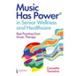 Music Has Power(r) in Senior Wellness and Healthcare: Best Practices from Music Therapy - Paperback