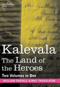Kalevala: The Land of the Heroes (Two Volumes in One) - Hardcover