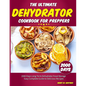 The Ultimate Dehydrator Cookbook for Preppers: 2000 Days Long-Term Dehydrator Food Storage Easy Complete Guide to Delicious Recipes - Paperback