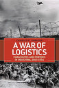 A War of Logistics: Parachutes and Porters in Indochina, 1945-1954 - Hardcover