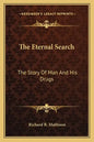 The Eternal Search: The Story Of Man And His Drugs - Paperback