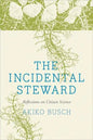 The Incidental Steward: Reflections on Citizen Science - Paperback