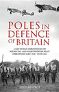 Poles in Defence of Britain: A Day-By-Day Chronology of Polish Day and Night Fighter Pilot Operations: July 1940 - July 1941 - Paperback