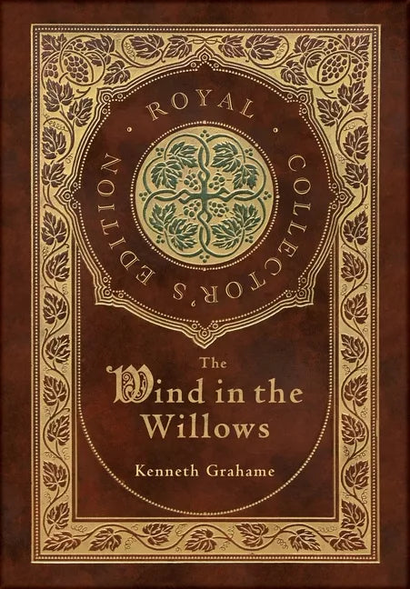 The Wind in the Willows (Royal Collector's Edition) (Case Laminate Hardcover with Jacket) - Hardcover